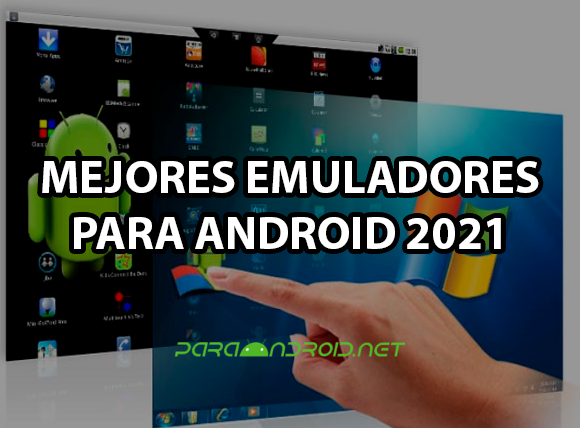 Mejores emuladores Android 2021