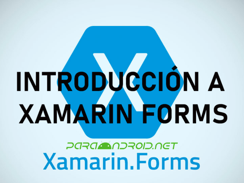 [GUÍA] Introducción a Xamarin Forms - Tutorial