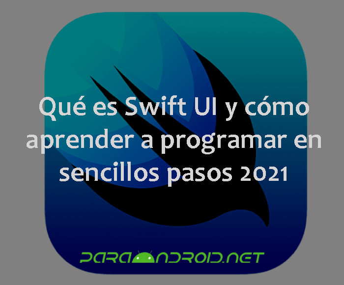 Qué es Swift UI y cómo aprender a programar en sencillos pasos 2021